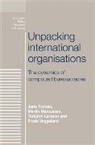 Torbjorn Larsson, Martin Marcussen, Jarle Trondal, Jarle Marcussen Trondal - Unpacking International Organisations