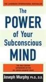 Dr. Joseph Murphy, Joseph Murphy, Joseph Murphy Ph. D. D. D., Arthur R. Pell - The Power of Your Subconscious Mind
