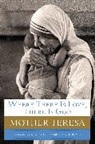 Mother Teresa, Mother Teresa Of Calcutta, Mother Teresa, Brian Kolodiejchuk - Where There Is Love, There Is God