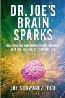 Joe Schwarcz, Joseph A. Schwarcz - Dr. Joe's Brain Sparks