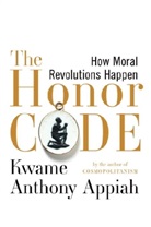 Anthony Kwame Appiah, Kwame A. Appiah, Kwame Anthon Appiah, Kwame Anthony Appiah - Honor Code