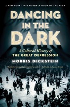 Morris Dickstein, Morris (CUNY Graduate Center) Dickstein, Dickstein Morris - Dancing in the Dark: A Cultural History of the Great Depression