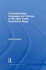 Helen Bradford, Helen (University of Cambridge Bradford, Bradford Helen - Communication, Language and Literacy in the Early Years Foundation