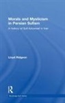Lloyd Ridgeon, Lloyd (Glasgow University) Ridgeon, Lloyd (University of Glasgow Ridgeon - Morals and Mysticism in Persian Sufism