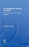 Rosemary Luckin, Rosemary (London Knowledge Lab Luckin, Luckin Rosemary - Redesigning Learning Contexts