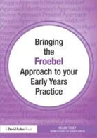 Helen Tovey - Bringing the Froebel Approach to Your Early Years Practice