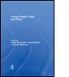 Robert Macdonald, Shane Blackman, Shane (Canterbury Christchurch University Blackman, Robert Macdonald, Robert (University of Teesside MacDonald, Macdonald Robert... - Young People Class & Place