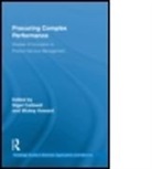 Nigel (University of Bath Caldwell, Nigel Howard Caldwell, Mickey Caldwell Howard, HOWARD MICKEY CALDWELL NIGEL, Nigel Caldwell, Caldwell Nigel... - Procuring Complex Performance