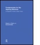 Robert J. Frank, Robert J. (Southern Methodist University Frank, Robert J. Metz Frank, Frank Robert J., Metz Kenneth, Kenneth Metz... - Fundamentals for the Aspiring Musician