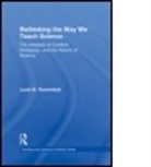 Louis Rosenblatt, Louis (Consultant Rosenblatt, Louis B. Rosenblatt, Rosenblatt Louis - Rethinking the Way We Teach Science
