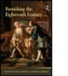 Dena Goodman, Kathryn Norberg, Norberg Kathryn, Dena Goodman, Kathryn Norberg, Norberg Kathryn - Furnishing the Eighteenth Century