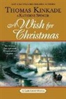 Thomas Kinkade, Thomas/ Spencer Kinkade, Katherine Spencer - A Wish for Christmas