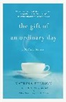 Katrina Kenison - The Gift of an Ordinary Day
