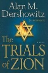 Alan M. Dershowitz - The Trials of Zion