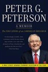 Peter G. Peterson - The Education of an American Dreamer