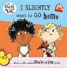 Lauren Child, Grosset &amp; Dunlap, Grosset &amp;. Dunlap, Not Available (NA), Unknown - Charlie and Lola I Slightly Want to Go Home