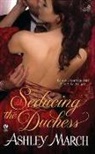 Ashley March - Seducing the Duchess