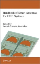 Karmakar, Nemai Chandra Karmakar, KARMAKAR NEMAI CHANDRA, Nemai Chandra Karmakar, KARMAKAR NEMAI CHANDRA - Handbook of Smart Antennas for Rfid Systems