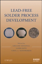 Jasbir Bath, Jasbir (EDT)/ Henshall Bath, Jasbir Handwerker Bath, Carol A. Handwerker, G Henshall, Greg Henshall... - Lead-Free Solder Process Development