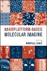 X Chen, Xiaoyuan Chen, Xiaoyuan (EDT) Chen, Xiaoyuan (Stanford University Chen, Chen Xiaoyuan, Xiaoyuan Chen... - Nanoplatform-Based Molecular Imaging