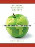 Michael Czinkota, Michael R. Czinkota, Michael R. Ronkainen Czinkota, Michael H. Moffett, Ilkka A. Ronkainen - International Business