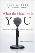 Ansell, J Ansell, Jef Ansell, Jeff Ansell, Jeff Leeson Ansell, Ansell Jeff... - When the Headline Is You