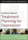 David J Berghuis, David J. Berghuis, David J. Bruce Berghuis, Berghuis David J., Timothy J Bruce, Timothy J. Bruce... - Evidence-Based Treatment Planning for Depression Workbook