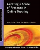 Simone C O Conceicao, Simone C. O. Conceicao, Simone C. O. (University of Wisconsin Conceicao, Simone C O Conceição, Simone C. O. Conceição, Lehman... - Creating a Sense of Presence in Online Teaching