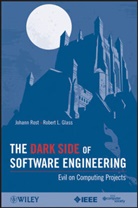 Robert L Glass, Robert L. Glass, Glass Robert L., Johan Rost, Johann Rost, Johann/ Glass Rost... - The Dark Side of Software Engineering