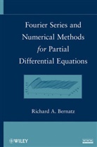 Bernatz, R Bernatz, Richard Bernatz, Richard (Luther College) Bernatz, Bernatz Richard - Fourier Series and Numerical Methods for Partial Differential Equation