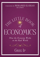 G Ip, Greg Ip - The Little Book of Economics