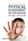 Chris Goddard, Goddard Chris, Saunders, Bernadette J. Saunders, Bernadette J. (A (Capra) Saunders, Bernadette J. Goddard Saunders... - PHYSICAL PUNISHMENT IN CHILDHOOD