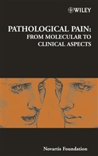 Derek J. Goode Chadwick, Novartis, NOVARTIS FOUNDATION, Novartis Foundation Symposium, Derek J. Chadwick, Chadwick Derek J.... - Pathological Pain