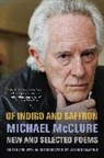 Michael Mcclure, Michael/ Scalapino McClure, McClure Michael, Leslie Scalapino, Scalapino Leslie - Of Indigo and Saffron