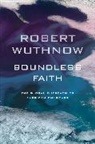 Robert Wuthnow - Boundless Faith