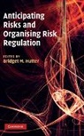 Bridget Hutter, Bridget M. Hutter, Bridget M. Hutter, Hutter Bridget M. - Anticipating Risks and Organizing Risk Regulation