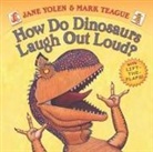 Jane Yolen, Jane/ Teague Yolen, Mark Teague - How Do Dinosaurs Laugh Out Loud?