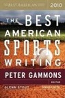 Peter Gammons, Glenn Stout, Peter Gammons, Glenn Stout - The Best American Sports Writing 2010