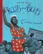 Arnold Adoff, Adoff Arnold Adoff, R. Gregory Christie, Christie R. Gregory Christie - Roots and Blues