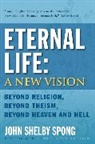 John Shelby Spong - Eternal Life a New Vision