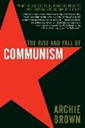 Archie Brown - The Rise and Fall of Communism