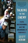 Scott Atran - Talking to the Enemy