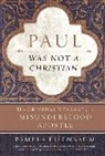 Pamela Eisenbaum - Paul Was Not a Christian