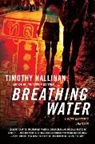 Timothy Hallinan, Hallinan Timothy - Breathing Water