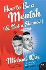 Michael Wex - How to Be a Mentsh (And Not a Shmuck)