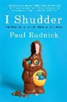 Paul Rudnick - I Shudder