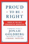 Jonah Goldberg, Jonah Goldberg - Proud to Be Right