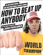 Judah Friedlander, Friedlander Judah - How to Beat Up Anybody