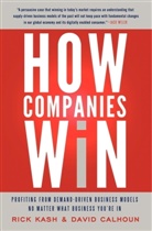 David Calhoun, Rick Kash, Rick/ Calhoun Kash - How Companies Win