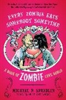 Michael P. Spradlin, Spradlin Michael P., Michael P. Spradlin, Jeff Weigel, Weigel Jeff - Every Zombie Eats Somebody Sometime